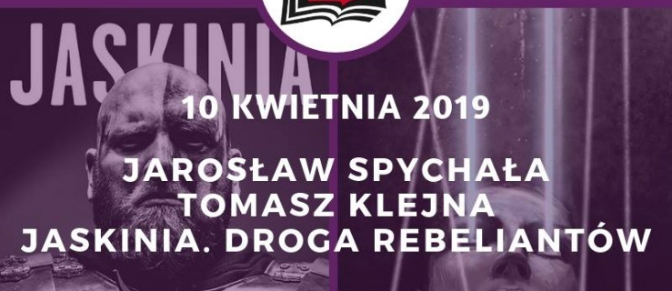 Jak wyjść z jaskini? – spotkanie z autorem i wydawcą książki „Jaskinia. Droga rebeliantów”