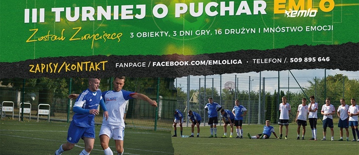 III Turniej o Puchar EMLO. 3 dni gry, 3 obiekty, 16 drużyn! Podejmij wyzwanie!