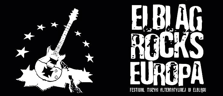 Nasz patronat. Zgłoszenia na Elbląg Rocks Europa tylko do jutra! 