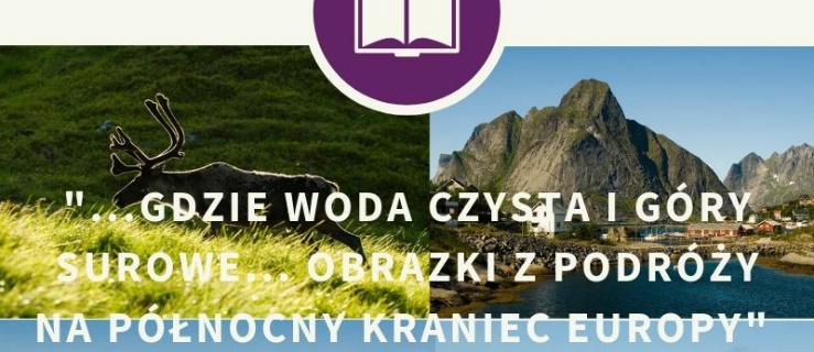 Wspaniałe zdjęcia z podróży na północny kraniec Europy możesz zobaczyć w „Kostce”