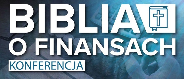 Co Biblia mówi o finansach? Konferencja w Elblągu już 12 listopada