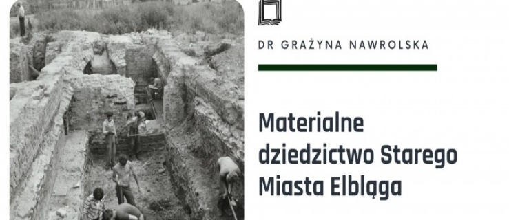Dziedzictwo Starego Miasta Elbląga