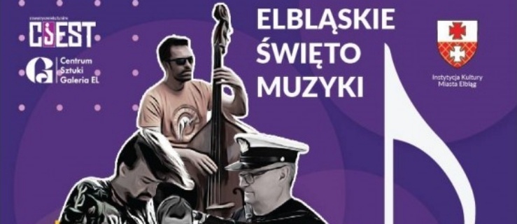 Już wkrótce Elbląskie Święto Muzyki