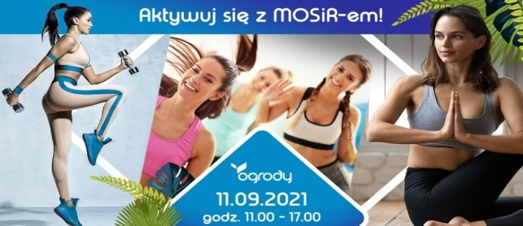 Aktywuj się z MOSiR-em w Ogrodach