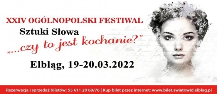 Weź udział w XXIV Ogólnopolskim Festiwalu Sztuki Słowa „...czy to jest kochanie?