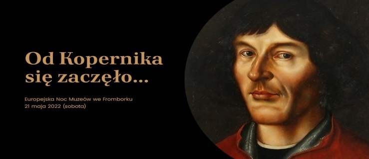 Zapraszamy na Europejską Noc Muzeów we Fromborku!