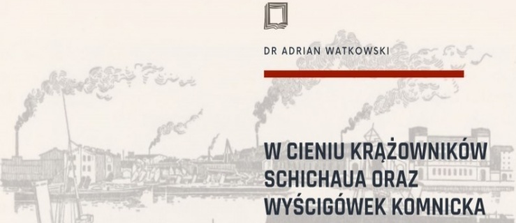 W cieniu krążowników Schichaua oraz wyścigówek Komnicka