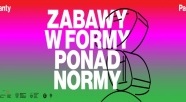 Zabawy w formy, ponad normy!