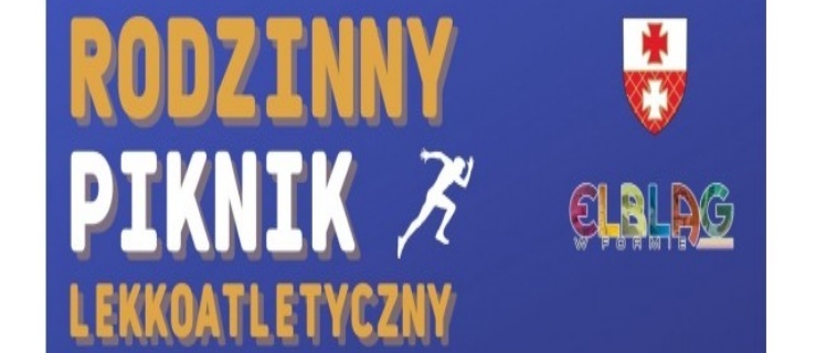 Rodzinny Piknik Lekkoatletyczny w Elblągu