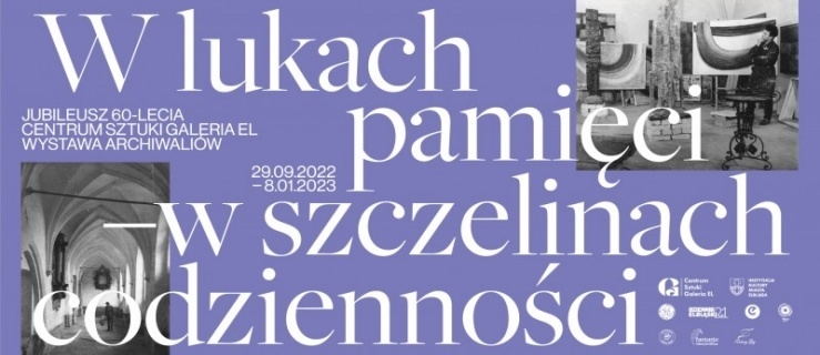 W lukach pamięci – w szczelinach codzienności - wystawa