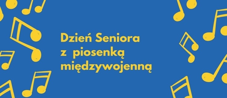Dzień seniora z piosenką międzywojenną