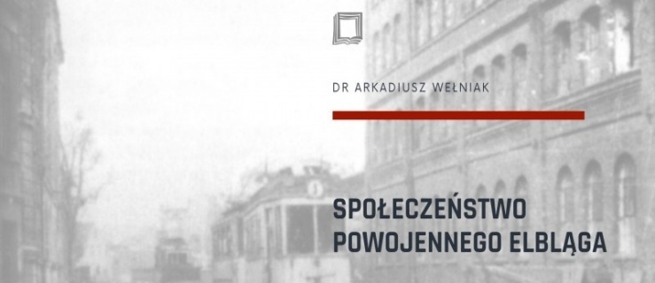 O społeczeństwie powojennego Elbląga w Wirtualnej Regiotece