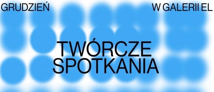 Twórcze spotkania w grudniu