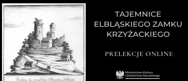 Specjaliści o elbląskim zamku – muzeum zaprasza na prelekcje