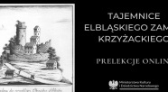 Specjaliści o elbląskim zamku – muzeum zaprasza na prelekcje