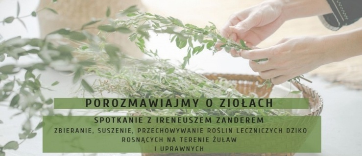 Będą rozmawiali o ziołach w Elblągu