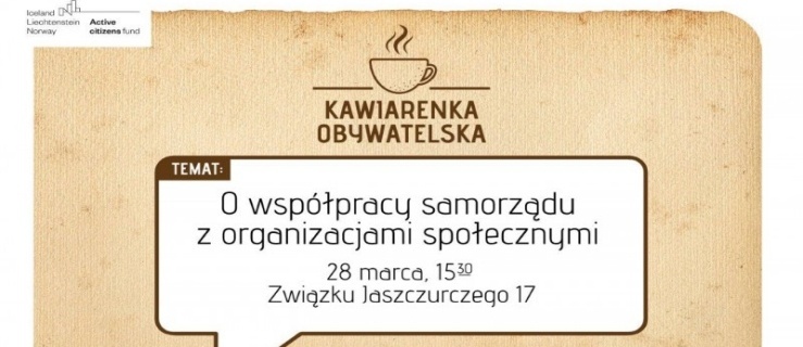 Kawiarenka obywatelska „O współpracy samorządu z organizacjami społecznymi”