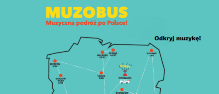 MUZOBUS - dołącz do akcji tego lata w Twoim mieście 