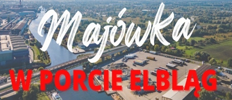 Majówka w Porcie Elbląg. Sprawdź co będzie się działo