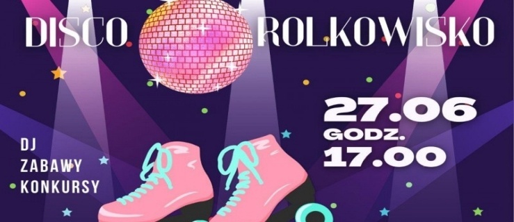 Disco Rolkowisko już we wtorek