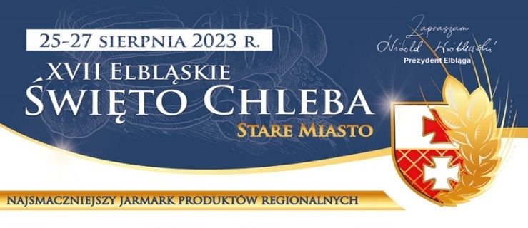 Elbląskie Święto Chleba, czyli najsmaczniejszy jarmark w regionie