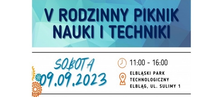V Rodzinny Piknik Nauki i Techniki w Elbląskim Parku Technologicznym