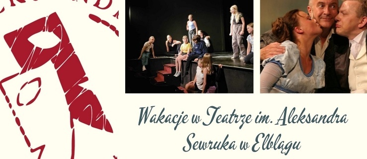 Podsumowanie wakacji w Teatrze im. Aleksandra Sewruka w Elblągu