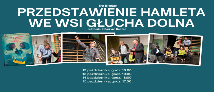 Przedstawienie Hamleta we wsi Głucha Dolna w Teatrze im. Aleksandra Sewruka w Elblągu