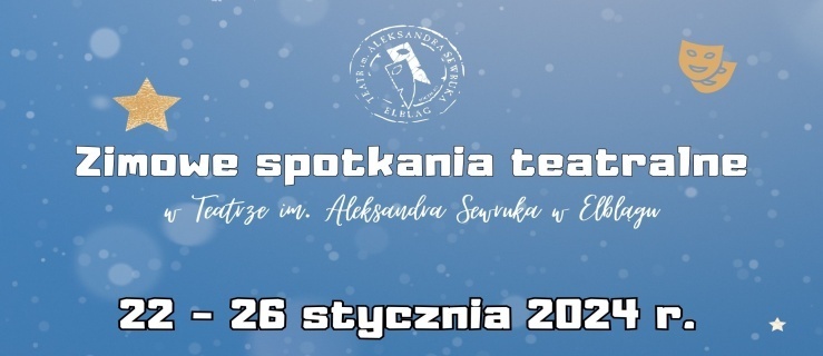 Zapraszamy na zimową odsłonę Spotkań Teatralnych!