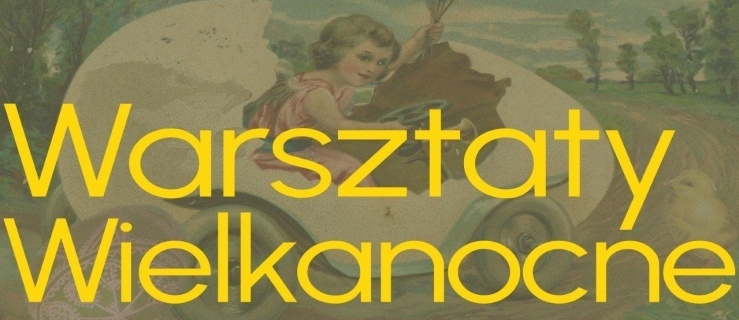 Warsztaty wielkanocne w muzeum