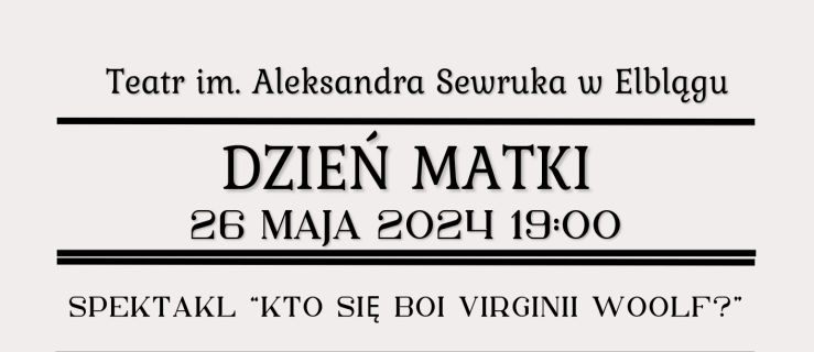 Dzień Matki z Virginią Woolf w Teatrze w Elblągu