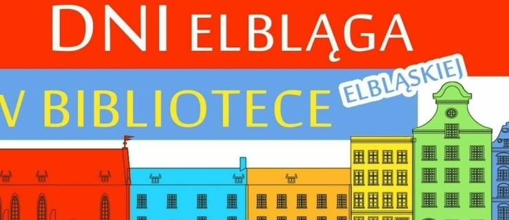 Dni Elbląga w Bibliotece Elbląskiej