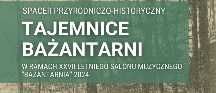 Spacer przyrodniczo-historyczny pt. „Tajemnice Bażantarni