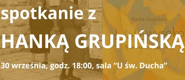 Reportaże dalekie: spotkanie z Hanką Grupińską