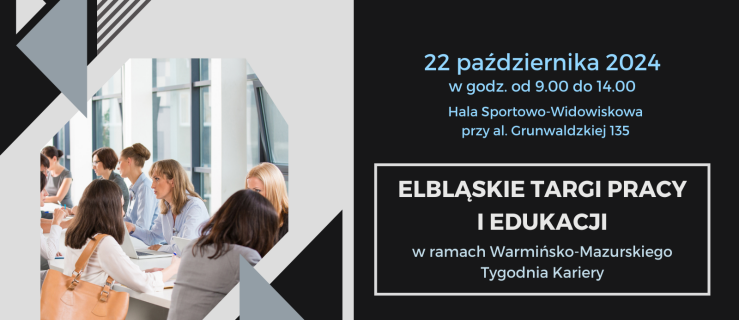 Elbląskie Targi Pracy i Edukacji w ramach Warmińsko-Mazurskiego Tygodnia Kariery