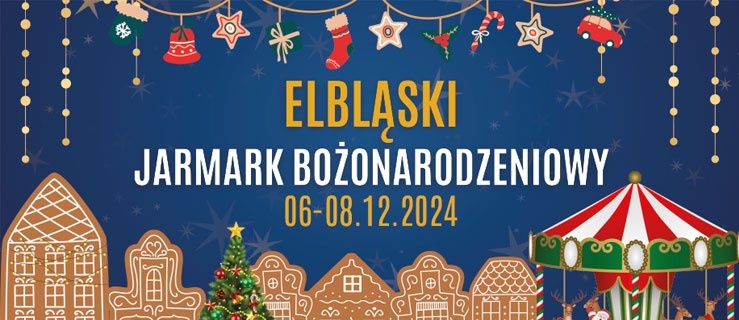 Nadchodzi Elbląski Jarmark Bożonarodzeniowy