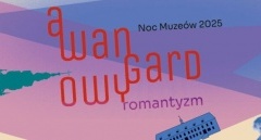 Awangardowy romantyzm – Noc Muzeów 2025
