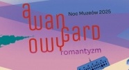 Awangardowy romantyzm – Noc Muzeów 2025