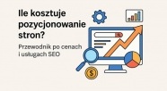 Ile kosztuje pozycjonowanie stron? Przewodnik po cenach i usługach SEO