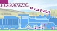 Lokomotywa w czerwcu