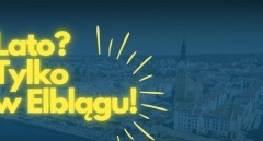 Lato pełne wrażeń – Elbląg zaprasza!