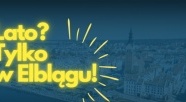 Lato pełne wrażeń – Elbląg zaprasza!