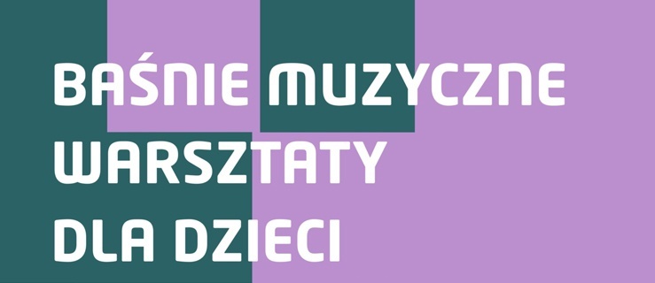 Magiczne warsztaty muzyczno-ruchowe dla dzieci i rodziców