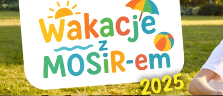 Aktywne lato z MOSiR-em – sprawdź, co czeka Cię w wakacje!