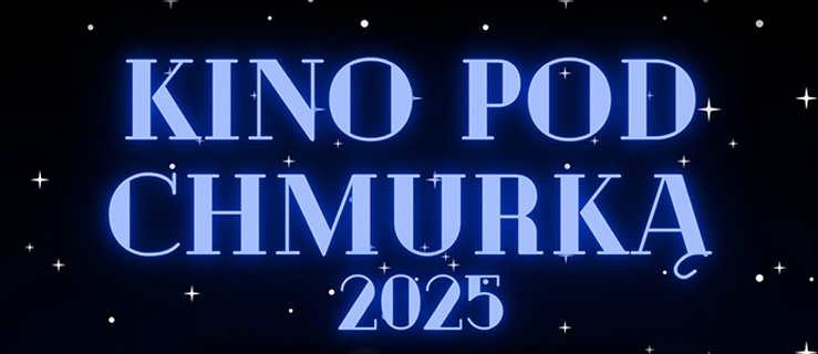 Kino pod chmurką 2025 w Elblągu!
