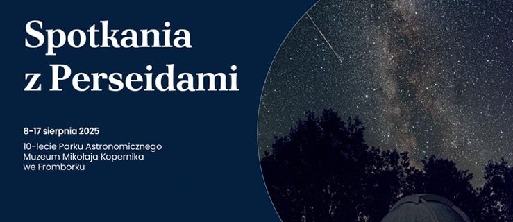 Noce Spadających Gwiazd w Parku Astronomicznym we Fromborku