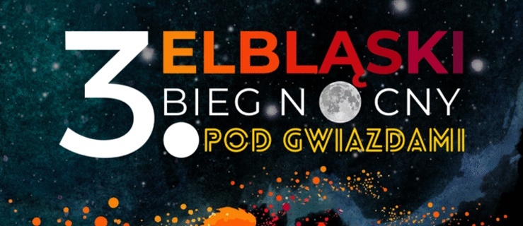 Elbląski Bieg Nocny Pod Gwiazdami powraca – już 27 września!