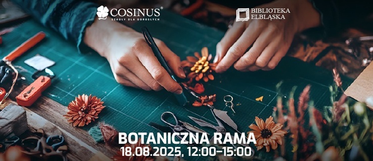Botaniczna rama: warsztaty z Cosinusem