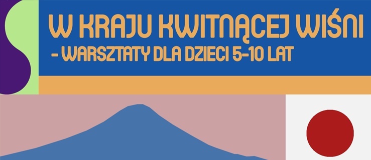 W kraju kwitnącej wiśni: warsztaty dla dzieci