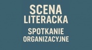 Spotkanie organizacyjne Sceny Literackiej